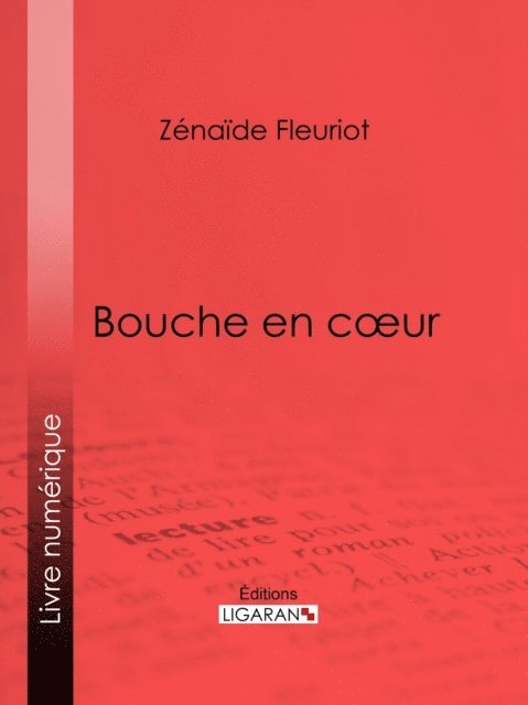 Ligaran, Zenaide Fleuriot - Bouche en cœur, E-bok