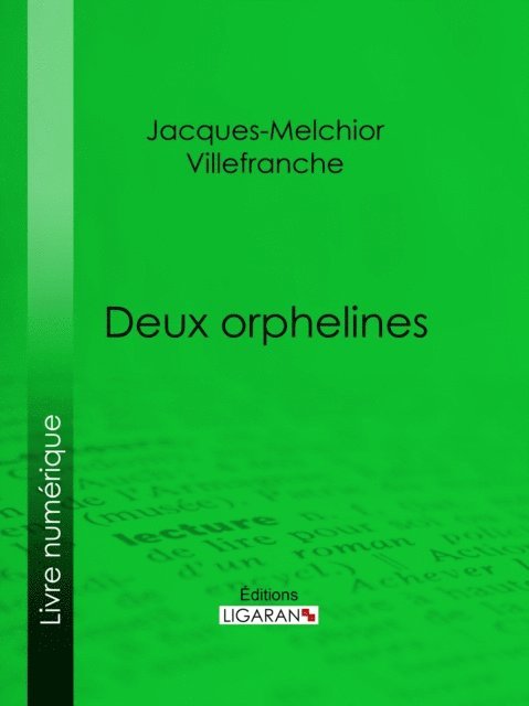 Editions Ligaran, Jacques-Melchior Villefranche - Deux orphelines, E-bok