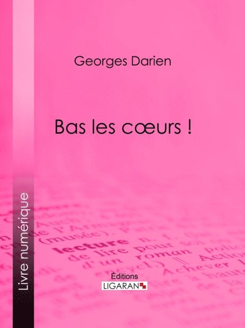 Georges Darien - Bas les cœurs !, E-bok