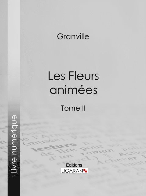 Alphonse Karr, Taxile Delord, Grandville - Les Fleurs animées, E-bok