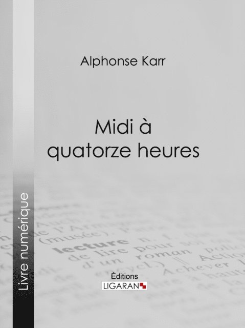 Ligaran, Alphonse Karr - Midi à quatorze heures, E-bok