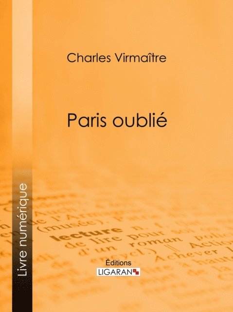 Ligaran, Charles Virmaitre - Paris oublié, E-bok