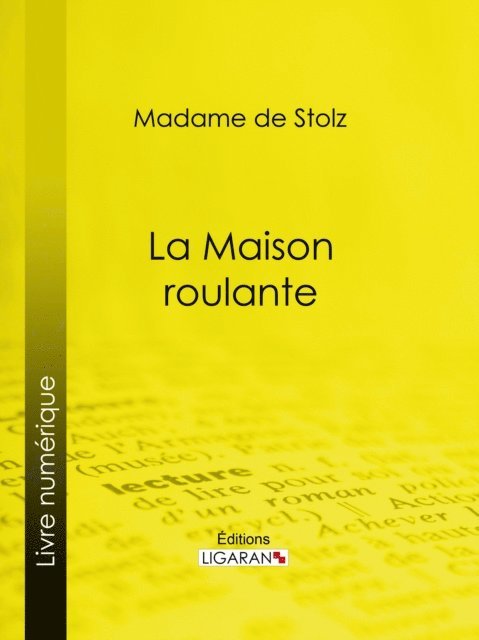 Ligaran, Madame de Stolz - La Maison roulante, E-bok
