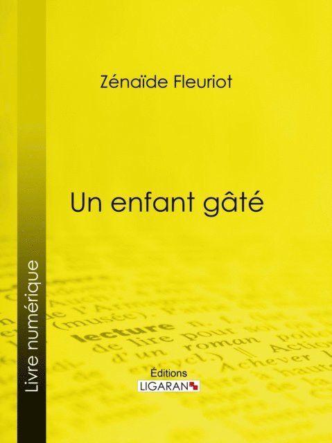 Ligaran, Zenaide Fleuriot - Un enfant gâté, E-bok