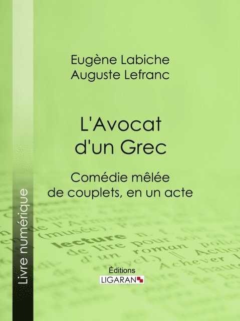 Ligaran, Auguste Lefranc, Eugene Labiche - L'Avocat d'un Grec, E-bok