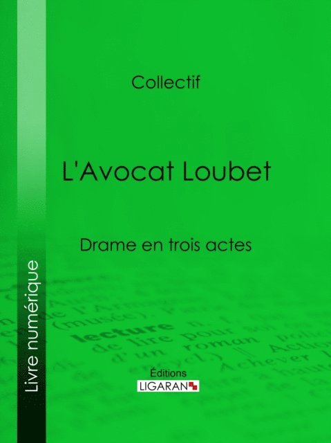 Marc Michel, Auguste Lefranc, Eugene Labiche - L'Avocat Loubet, E-bok