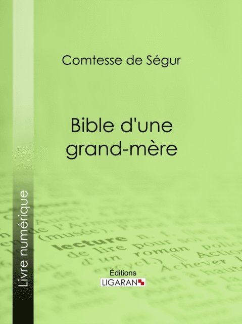 Ligaran, Comtesse de Segur - Bible d'une grand-mère, E-bok