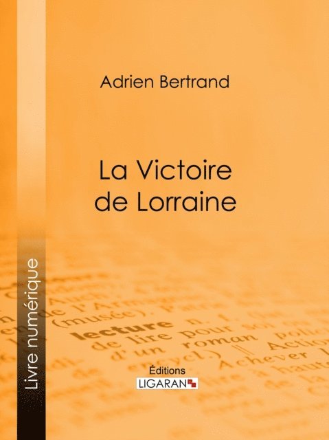 Ligaran, Adrien Bertrand - La Victoire de Lorraine, E-bok