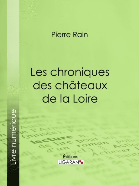 Ligaran, Pierre Rain - Les chroniques des châteaux de la Loire, E-bok