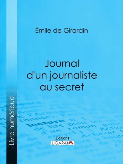Ligaran, Emile de Girardin - Journal d'un journaliste au secret, E-bok