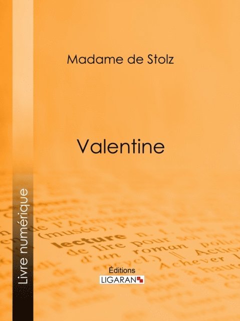 Ligaran, Madame de Stolz - Valentine, E-bok