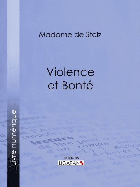 Ligaran, Madame de Stolz - Violence et bonté, E-bok