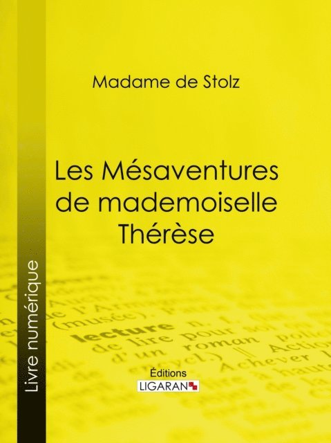 Ligaran, Madame de Stolz - Les Mésaventures de mademoiselle Thérèse, E-bok