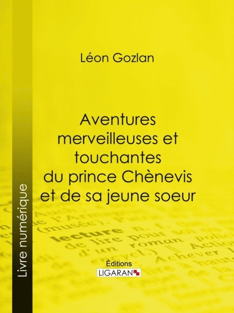 Charles-Albert Bertall, Leon Gozlan - Aventures merveilleuses et touchantes du prince Chènevis et de sa jeune soeur, E-bok