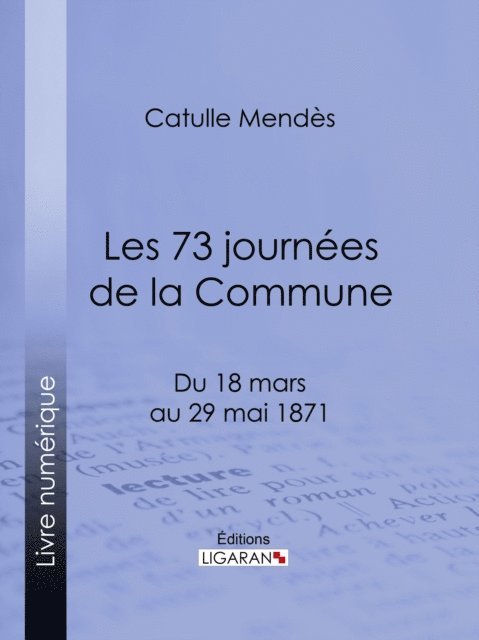 Ligaran, Catulle Mendes - Les 73 journées de la Commune, E-bok
