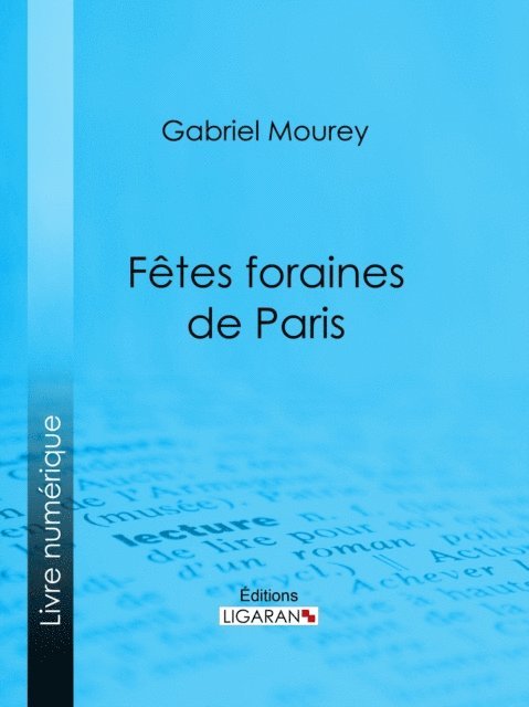 Ligaran, Gabriel Mourey - Fêtes foraines de Paris, E-bok. Tillgänglighet: Lägg i varukorg