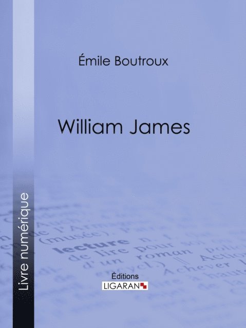 Ligaran, Emile Boutroux - William James, E-bok