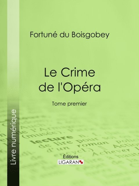 Ligaran, Fortune du Boisgobey - Le Crime de l'Opéra, E-bok