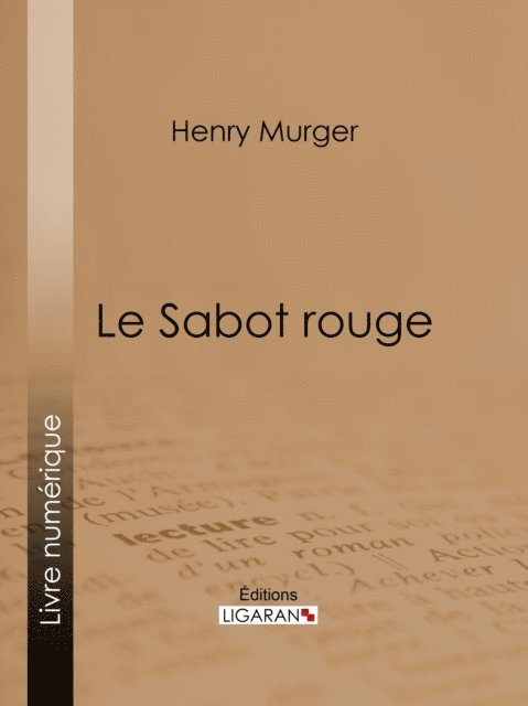 Ligaran, Henry Murger - Le Sabot rouge, E-bok