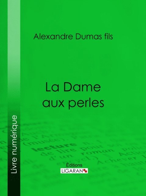 Ligaran, Alexandre Dumas fils - La Dame aux perles, E-bok