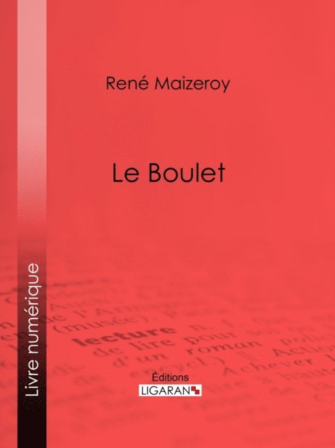 Ligaran, Rene Maizeroy - Le Boulet, E-bok