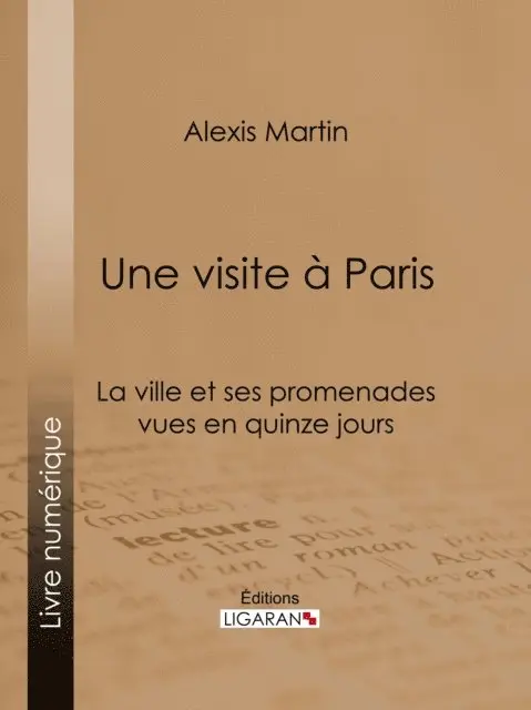 Ligaran, Alexis Martin - Une visite à Paris, E-bok. Tillgänglighet: Lägg i varukorg