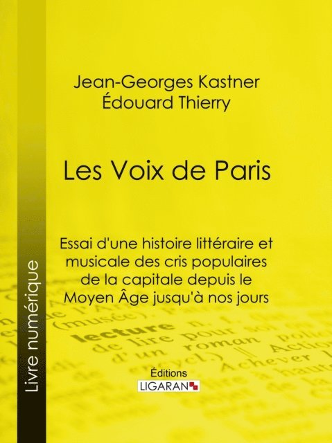 Ligaran, Edouard Thierry, Jean-Georges Kastner - Les Voix de Paris, E-bok