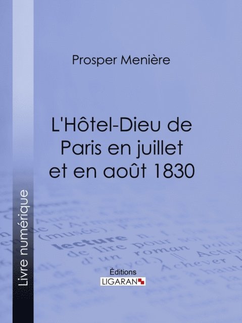 Ligaran, Prosper Meniere - L'Hôtel-Dieu de Paris en juillet et en août 1830, E-bok. Tillgänglighet: Lägg i varukorg