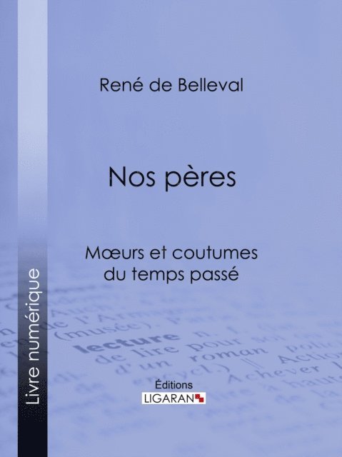Ligaran, Rene de Belleval - Nos pères, E-bok