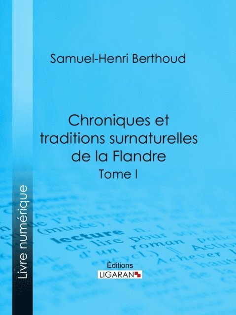 Charles Lemesle, Samuel-Henri Berthoud - Chroniques et traditions surnaturelles de la Flandre, E-bok