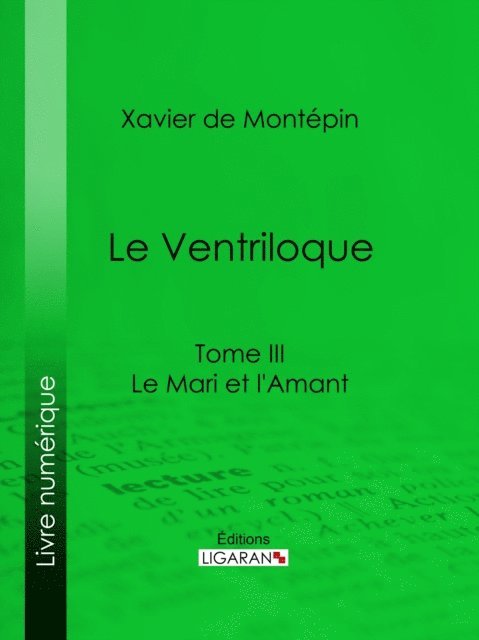 Xavier de Montepin - Le Ventriloque, E-bok