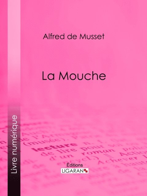 Alfred de Musset - La Mouche, E-bok