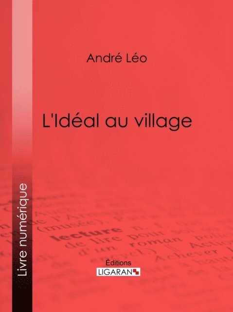 Andre Leo - L'Idéal au village, E-bok