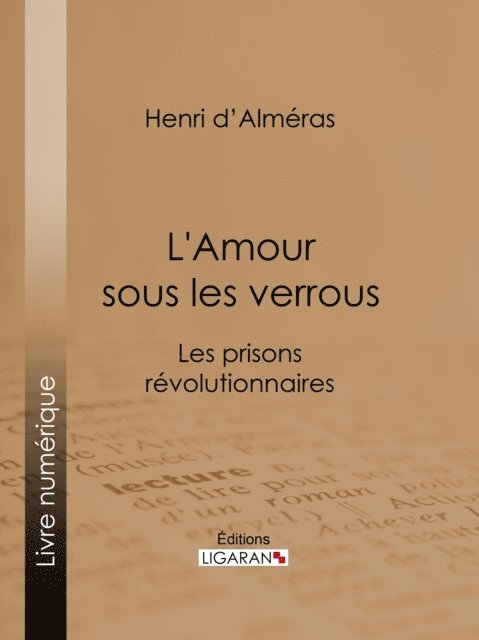 Henri d' Almeras - L'Amour sous les verrous, E-bok