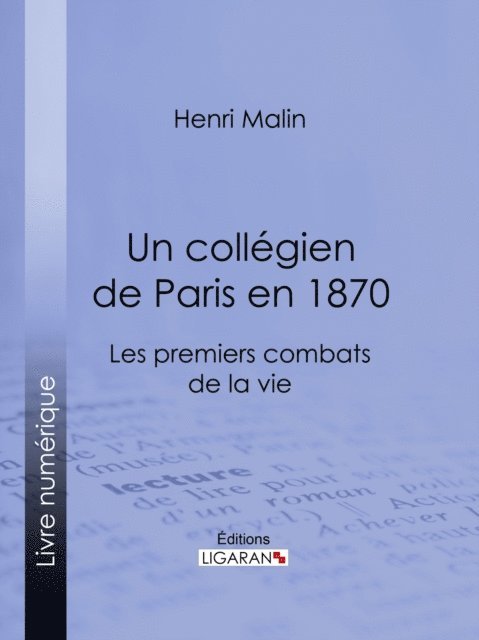 Ligaran, Henri Malin - Un collégien de Paris en 1870, E-bok