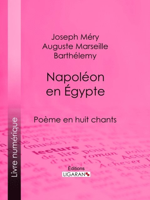 Ligaran, Auguste Marseille Barthelemy, Joseph Mery - Napoléon en Égypte, E-bok
