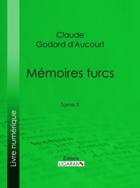 Ligaran, Claude Godard d'Aucourt - Mémoires turcs, E-bok