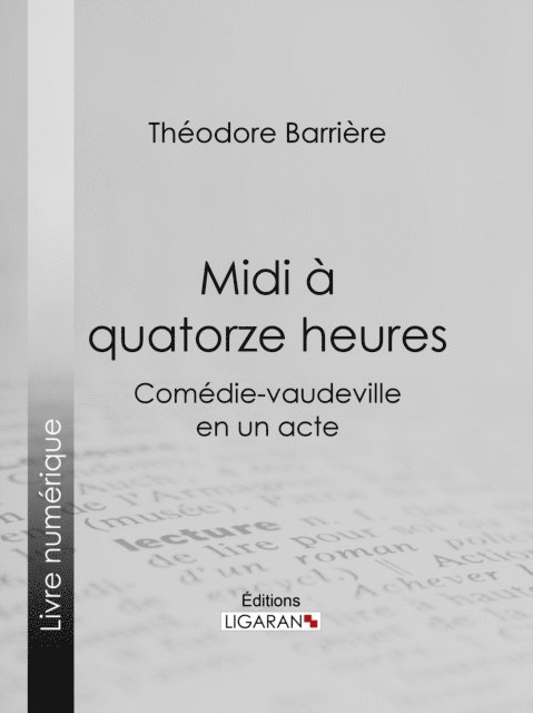 Ligaran, Theodore Barriere - Midi à quatorze heures, E-bok