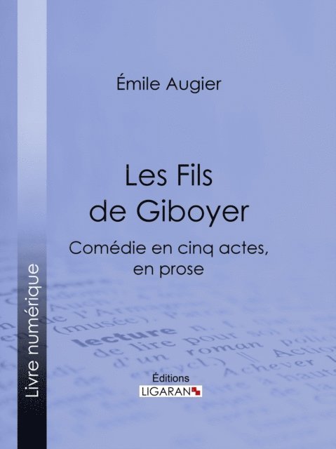 Ligaran, Emile Augier - Les Fils de Giboyer, E-bok