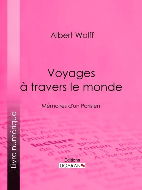 Ligaran, Albert Wolff - Voyages à travers le monde, E-bok