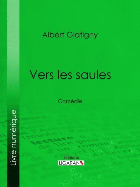 Ligaran, Albert Glatigny - Vers les saules, E-bok