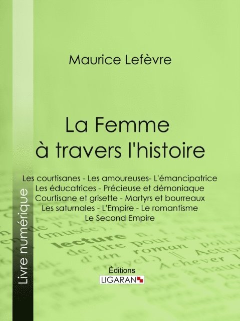 Ligaran, Maurice Lefevre - La Femme à travers l'histoire, E-bok