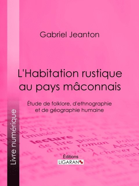 Ligaran, Gabriel Jeanton - L'Habitation rustique au pays mâconnais, E-bok