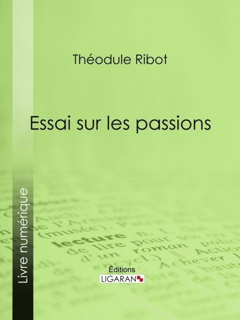 Theodule Ribot - Essai sur les passions, E-bok