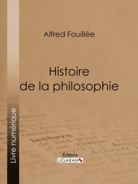 Ligaran, Alfred Fouillee - Histoire de la philosophie, E-bok