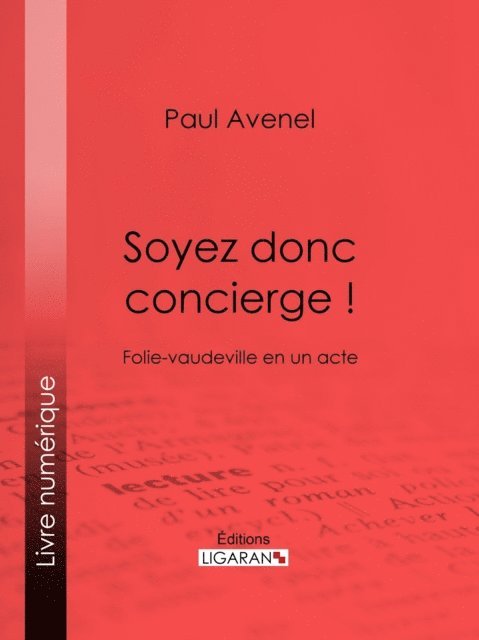 Ligaran, Paul Avenel - Soyez donc concierge !, E-bok. Tillgänglighet: Lägg i varukorg