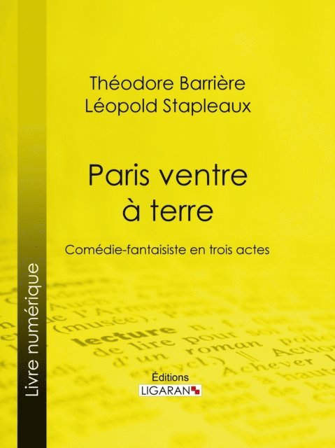 Ligaran, Leopold Stapleaux, Theodore Barriere - Paris ventre à terre, E-bok