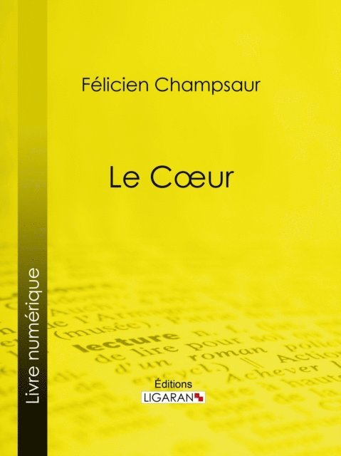 Ligaran, Felicien Champsaur - Le Coeur, E-bok