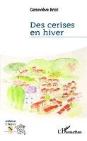 Briot Genevieve - Des cerises en hiver, Häftad. Tillgänglighet: Lägg i varukorg
