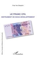 Yao Séraphin Prao - franc CFA instrument du sous-développement, Häftad. Tillgänglighet: Lägg i varukorg